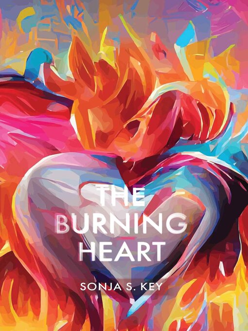 Title details for The Burning Heart by Sonja S. Key - Available